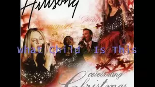 Hillsong - What Child Is This