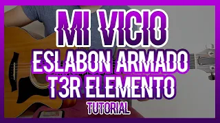 MI VICIO - ESLABON ARMADO Y T3R ELEMENTO (TUTORIAL DE GUITARRA)