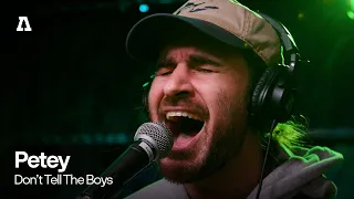 Petey - Don't Tell The Boys | Audiotree Live