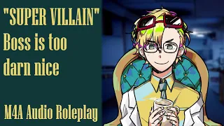 Supervillain Boss is too darn nice [M4A Audio Roleplay]["Supervillain" speaker][Assistant Listener]