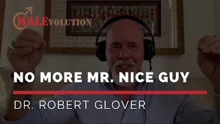Dr. Robert Glover – No More Mr. Nice Guy: Tools for the Future of Men