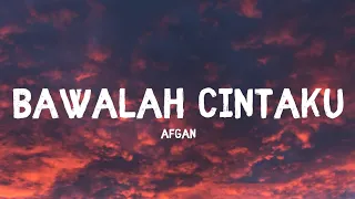 Afgan - Bawalah Cintaku (Lyrics/Lirik)