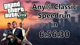 Grand Theft Auto V Any% Classic Speedrun in 6:56:30