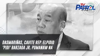 Dasmariñas, Cavite Rep. Elpidio 'Pidi' Barzaga Jr. pumanaw na | TV Patrol