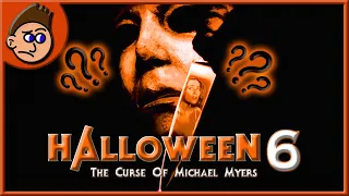 The Complete DISASTER of Halloween 6: The Curse of Michael Myers (1995) | Confused Reviews