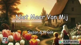 Niet Meer Van Mij Song by Suzan & Freek (Dutch Lyrics)