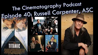 Oscar Winner Russell Carpenter, ASC – On Titanic, True Lies, James Cameron | Cinepod