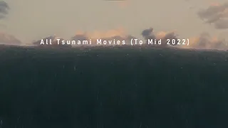 All Tsunami Movies (To Mid 2022) | 4K