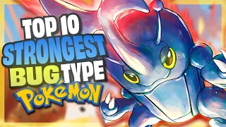 Top 10 STRONGEST Bug Type Pokemon | NO LEGENDARIES