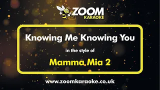 Mamma Mia 2 - Knowing Me Knowing You - Karaoke Version from Zoom Karaoke