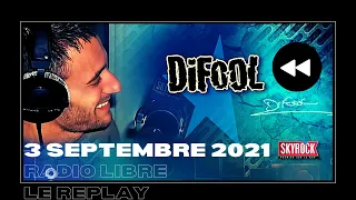 🎧 Radio Libre du Vendredi 3 Septembre 2021 // Difool est sur Skyrock 🎙️(REPLAY ⏪)