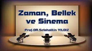 ZAMAN BELLEK VE SİNEMA - SELAHATTİN YILDIZ(PROF.DR.)