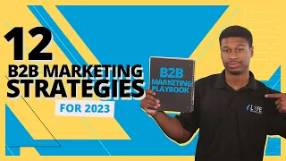 12 B2B Marketing Strategies For 2023