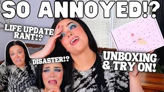 SO ANNOYED!? Life RANT & Makeup Disaster?! | Eyescream Unbox & Talk