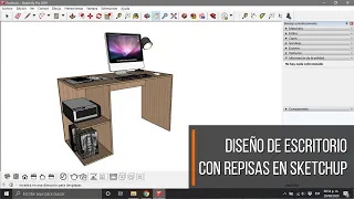 TC069 | ¿Como diseñar un escritorio con repisas en Sketchup? ¡¡¡ FÁCIL Y RAPIDO !!!