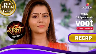 Shakti | शक्ति | Ep. 1279 & 1280 | Recap