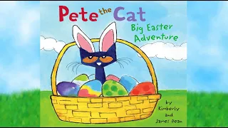 Pete the Cat: Big Easter Adventure by Kimberly & James Dean | Easter Read Aloud | Kids Easter Book