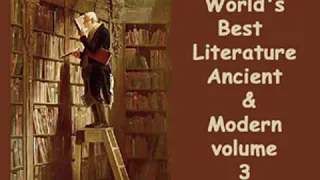 Library of the World's Best Literature, Ancient and Modern, volume 3 by VARIOUS Part 1/3