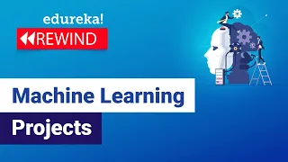 Machine Learning Projects  | Machine Learning Project Ideas For Beginners | Edureka Rewind