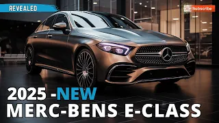 2025  First Look  Mercedes Benz E Class  Redesign of the Most Popular Sedan in Its Class !!