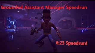 6:23.49 Assistant Manager | Grounded Speedrun