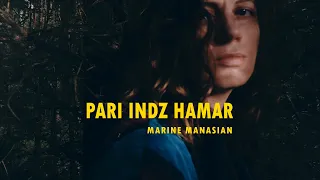 Marine Manasian - PARI INDZ HAMAR