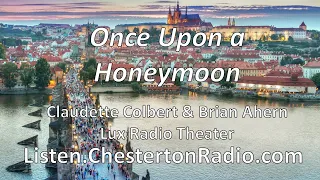 Once Uoon a Honeymoon - Claudette Colbert - Brian Ahern - Lux Radio Theater