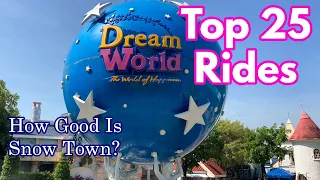 Top 25 Rides @ Dream World | Which Coaster Is #1? | How Good Is Snow Town?