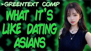 Greentext Comp: What it's like dating asian girls
