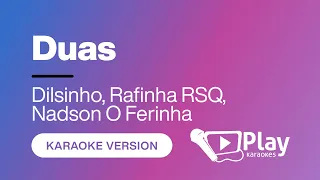 Dilsinho, Rafinha RSQ, Nadson O Ferinha - Duas - Karaoke