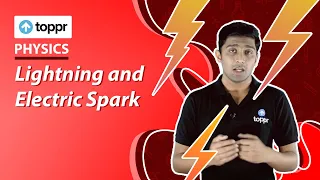 Lightning and Electric Spark | Natural Phenomenon | Class 12 Physics