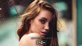 DNDM & Enza - Between Nights (Original Mix)