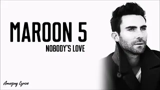 Maroon 5 - Nobody's Love |Official Music Video Lyrics|