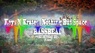Keys N Krates - Nothing But Space BASSBEAT (ft.Aqui)