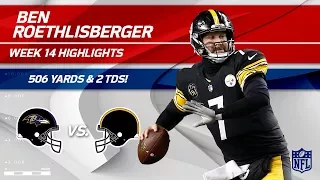 Ben Roethlisberger Goes 44 for 66 w/ 506 Yards Passing! | Ravens vs. Steelers | Wk 14 Player HLs