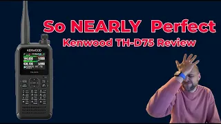 It's almost perfect! - Kenwood TH-D75 Review