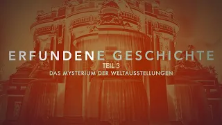 Erfundene Geschichte Teil 3 - Das Mysterium der Weltausstellungen