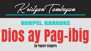 Dios ay Pag-ibig by Papuri Singers Karaoke