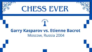 Garry Kasparov vs Etienne Bacrot. Moscow, Russia. 2004