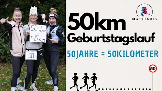 50km für 50Jahre🥳 I Geburtstags-Ultramarathon! Wir laufen 50Kilometer 😱