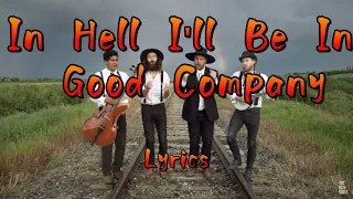 In Hell I'll Be In Good Company  with Lyrics