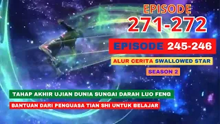 Alur Cerita Swallowed Star Season 2 Episode 245-246 | 271-272