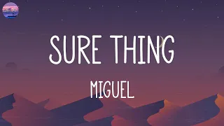 Miguel - Sure Thing (Lyrics) || ZAYN, Ruth B., Ellie Goulding (Mix)