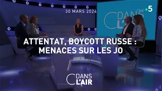 Attentat, boycott russe : menaces sur les JO - #cdanslair du 30.03.2024