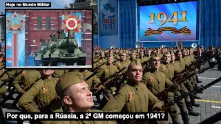 Por que, para a Rússia, a 2ª GM começou em 1941?