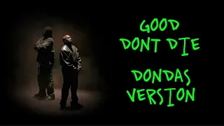 GOOD (DON’T DIE) DONDAS VERSION - Kanye West & Ty Dolla $ign