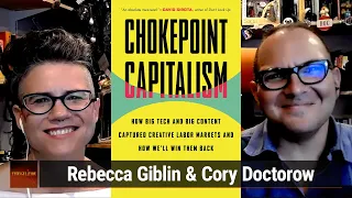 Cory Doctorow & Rebecca Giblin: Chokepoint Capitalism - How Big Tech Captured Creative Labor Markets