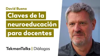 Claves de la neuroeducación para docentes, con David Bueno