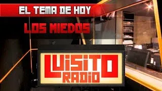 PRIMER CAPITULO Luisito Radio- Los Miedos - Temporada 3