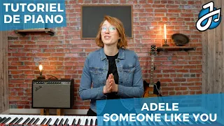 APPRENDRE À JOUER « SOMEONE LIKE YOU » DE ADELE AU PIANO - Cours de Piano - Tutoriel de piano